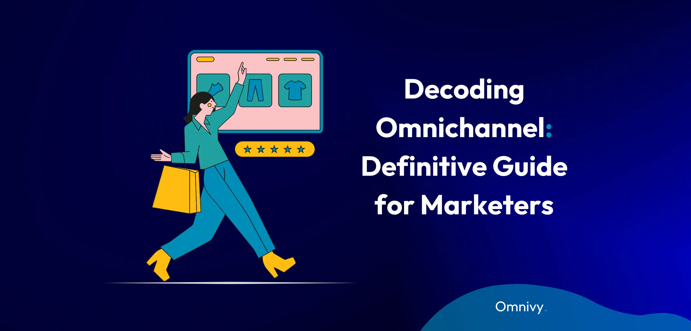 Decoding Omnichannel: Definitive Guide for Marketers